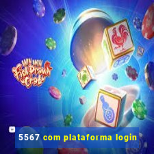 5567 com plataforma login